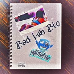 Bad Luh Btc (Prod. junhbeatz)