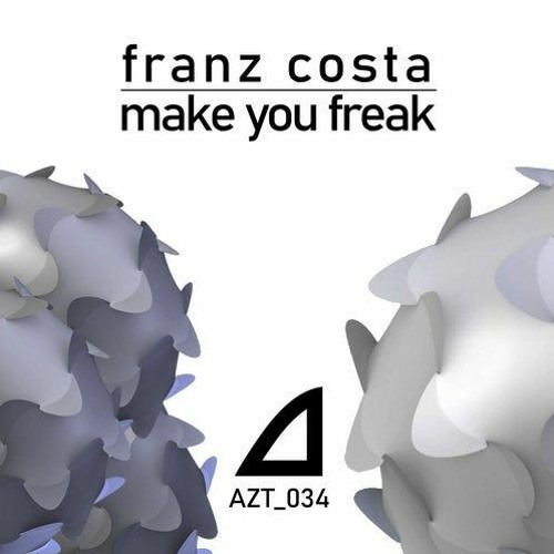 Franz Costa - Make You Freak (Original Mix) [Azul Tunes] SNIPPET