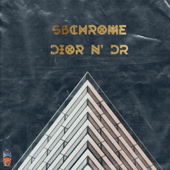 Sbchrome - Dior In Dr (Prod by. Savesthewerld)