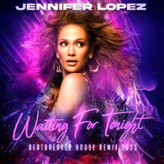 Jennifer Lopez - Waiting For Tonight (BeatBreaker Vegas Pool Remix 2023)