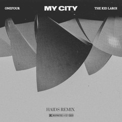 ONEFOUR x The Kid Laroi - My City (Haids Remix)