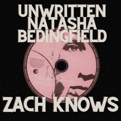 Unwritten - Natasha Bedingfield (ZACH KNOWS REMIX)