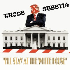 STBB714 - I'LL STAY @ THE WHITEHOUSE"