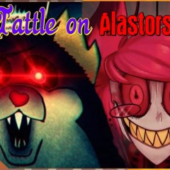 Don't Tattle On Alastor's Game (TLT Mashup)