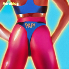 Aerobica - Papi