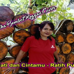 Ratih Purwasih - Hati Dan Cintamu (Sintha Bembot Reggae Cover)