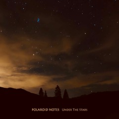 Polaroid Notes - Under The Stars EP