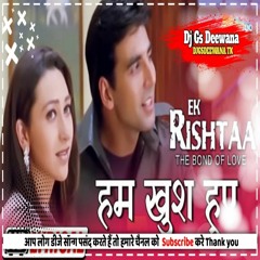 Hum Khush Hue - Kumar Sanu , Alka Yagnik ( Ek Rishta ) Dj Gs Deewana.mp3