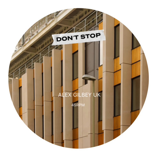 Alex Gilbey - Dont Stop