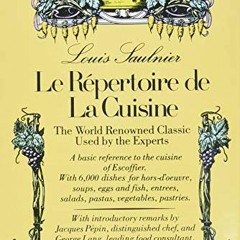 Read EPUB KINDLE PDF EBOOK Le Repertoire De La Cuisine: The World Renowned Classic Us