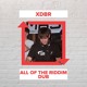 on XDBR - All Of The Riddim (FREE DOWNLOAD)