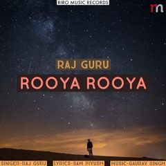 Rooya Rooya | Raj Guru | Sam Piyush | Gaurav Vishal Singh | Latest Hindi Songs