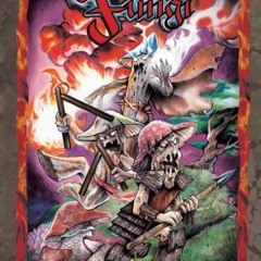 [GET] EBOOK 🗂️ Fightin' Fungi: Fantasy Skirmish Rules based on Song of Blades and He
