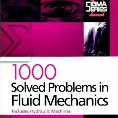 Stream Download pdf 1000 Solved Problems in Fluid Mechanics Includes Hydraulic Machines by K
