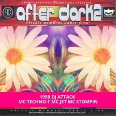 After Dark 2 1998 DJ Attack MC Techno T Mc Jet Mc Stompin