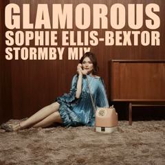 Sophie Ellis-Bextor - Glamorous (Stormby Mix Edit)