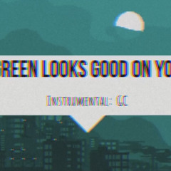 Green looks good on you💚