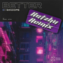 Sikdope - Better (Katzhu Remix)