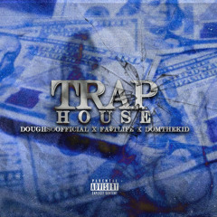 Trap House (feat. Fa$tLife & DomTheKid)