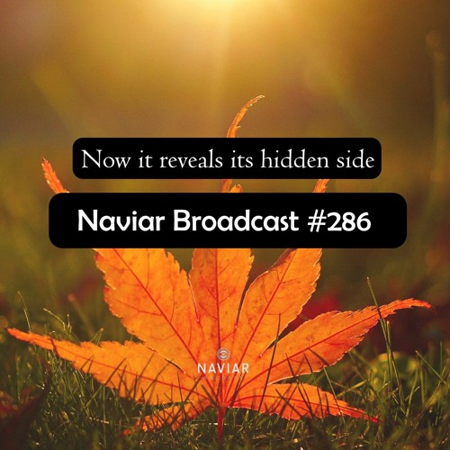 Naviar Broadcast #286 – Now it reveals its hidden side  – Wednesday 27th September 2023