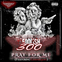 Praying For You (Feat. Goonie300)