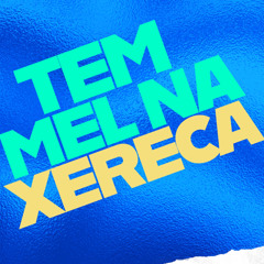 TEM MEL NA XERECA