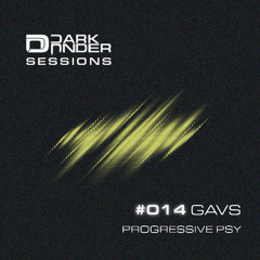 Dark Under Sessions: #014 - GAVS - Progressive Psy - 03/04/2025
