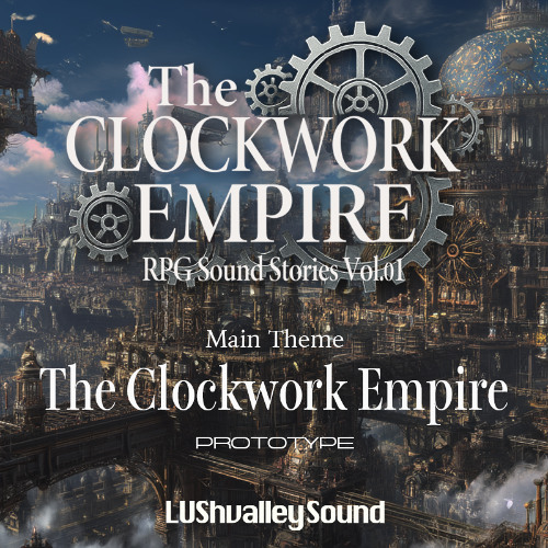【Main Thema】The Clockwork Empire (Prototype)