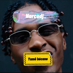 Yame- Becane Remix Narco (Narcodj_)