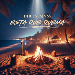 Dirty Mvss - Esta Que Quema