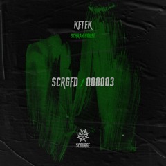 KETEK - Schran House  [Scourge]