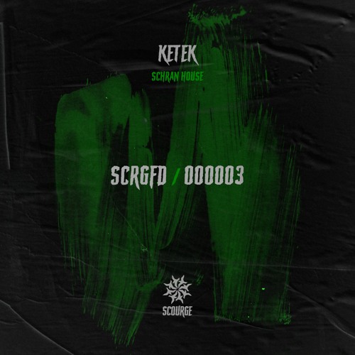 KETEK - Schran House  [Scourge]