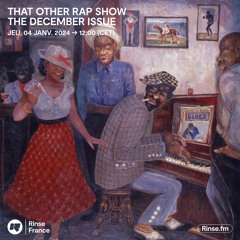 THAT OTHER RAP SHOW - THE DECEMBER ISSUE  - 04 Janvier 2024