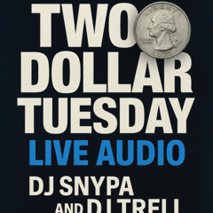Two Dollar Tuesday (Rock The Boat Pre Party) ((DJTRELL & DJSNYPA))