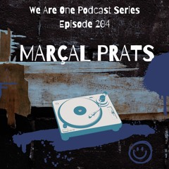 We Are One Podcast Episode 204 - Marçal Prats
