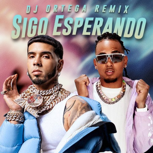 Anuel AA & Ozuna - Sigo Esperando (Remix DJ Ortega) (Reggaeton Version)