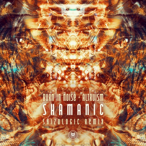 Altruism & Burn In Noise  - Shamanic (Skizologic Remix)