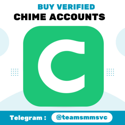 Buy Verified Chime Accounts That Are Ready For Global Use