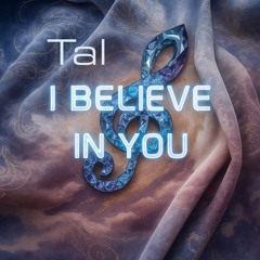 I Believe In you