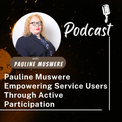 Pauline Muswere Empowering Service Users Through Active Participation