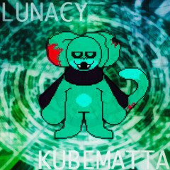LUNACY