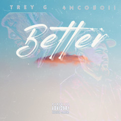 Better (feat. 4MCOBOII)