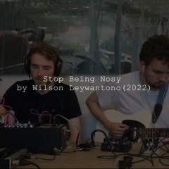 Wilson Leywantono - Stop Being Nosy (2022)