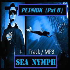 PET8RIK [Pat B] - Sea Nymph (future wave)