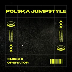 Mr Polska X Natte Visstick X Vieze Asbak - Polska Jumpstyle (xn88ax X Operator Bootleg) [FREE DL]