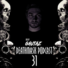 Deathmask Podcast 31 by Gautaz