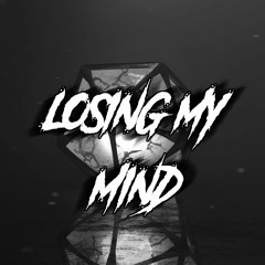 LOSING MY MIND