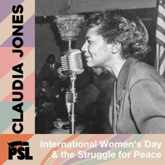 Claudia Jones: “International Women’s Day and the struggle for peace”