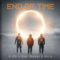 K-391, Alan Walker & Ahrix - End of Time (Jaysound Remix)