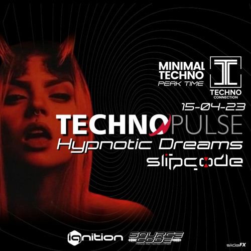 slipcode - Techno Pulse 15-04-23 - Hypnotic Dreams 135bpm - Technoconnection.com